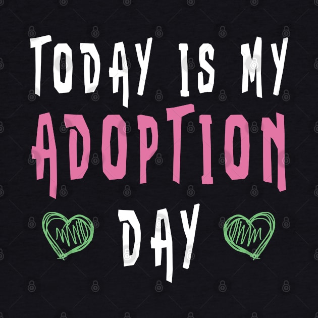 Today Is My Adoption Day Shirt Adopting Kids Cute by kaza191